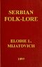 [Gutenberg 45321] • Serbian Folk-lore